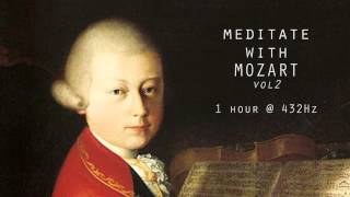 Meditate with Mozart  432Hz Classical Music  Vol 2 [upl. by Bryn679]