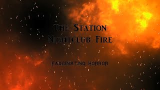 The Station Nightclub Fire  A Short Documentary  Fascinating Horror [upl. by Alilad]