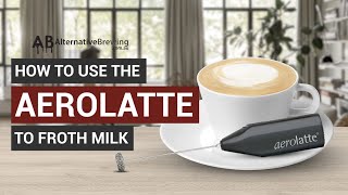 How To Use the AeroLatte To Froth Milk [upl. by Ahsemed274]