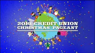 2013 Credit Union Christmas Pageant [upl. by Niki]