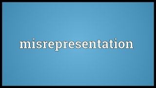 Misrepresentation Meaning [upl. by Romina283]