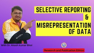 Selective Reporting amp Misrepresentation of Data  eSupport for Research  2022  Dr Akash Bhoi [upl. by Festus]