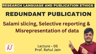 Redundant Publications  Salami Slicing  Selective Reporting  Misrepresentation of Data  L  05 [upl. by Ecirtael]